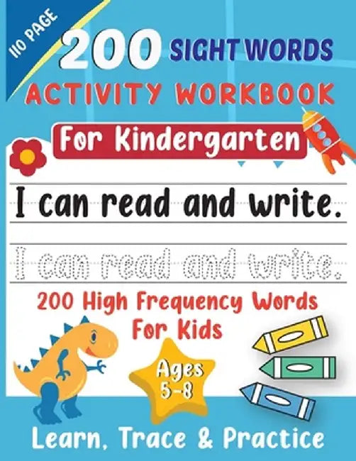 200 Sight Words Activity Book: Learn, Trace and Practice - Book for Toddlers, Alphabet Learning for Kindergarten by Laura Bidden