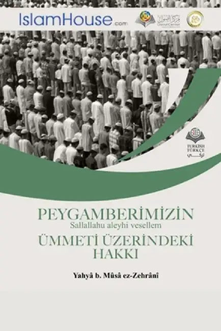 PEYGAMBERİMİZİN Sallallahu aleyhi vesellem ÜMMETİ ÜZERİNDEKİ HAKKI - The Rights of Prophet Muhammad -p by Yahya Bin Musa Alzahrani
