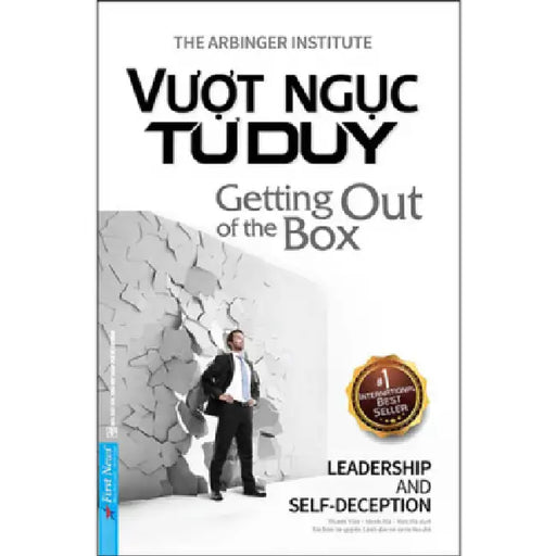Leadership and Self-Deception: Getting Out of the Box by The Arbinger Institute
