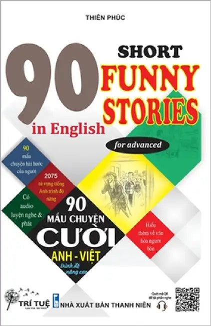 90 Short funny stories in English for advanced: Học tiếng Anh qua các mẩu chuyện cười (song ngữ Anh - Vi̓ by Tri, Tue