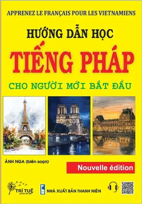 Apprenez Le Français Pour Les Vietnamiens: Hướng dẫn học tiếng Pháp cho người mới bắt đầ by Anh, Nga