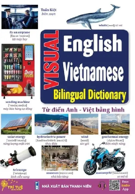Visual English Vietnamese bilingual dictionary: Từ điển Anh - Việt bằng hình by Kiet Tuan
