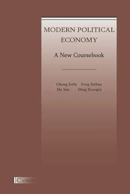Modern Political Economy: A New Coursebook by Enfu Cheng