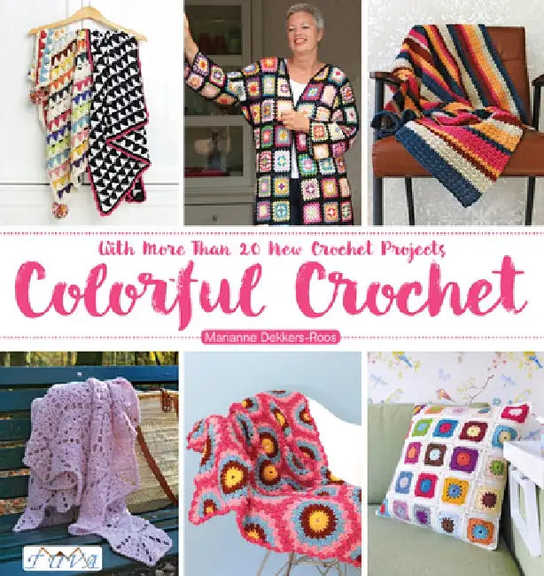 Colorful Crochet by Marianne Dekkers-Roos