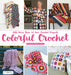Colorful Crochet by Marianne Dekkers-Roos