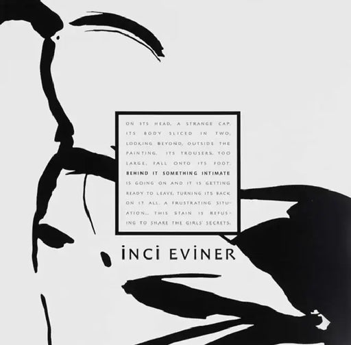 Inci Eviner: Behind It Something Intimate by Inci Eviner