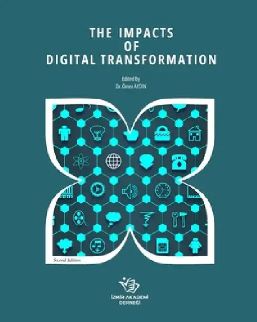 The Impacts of Digital Transformation by Ahmet Özen