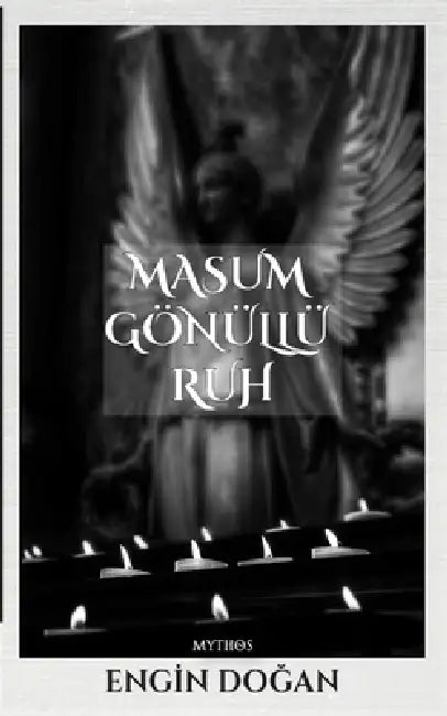 Masum Gönüllü Ruh by Engin Doğan