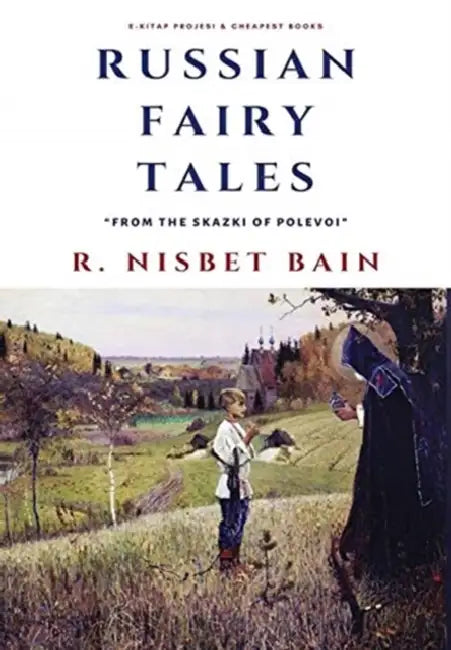 "Russian Fairy Tales: ""From the Skazki of Polevoi"""  by R. Nisbet Bain