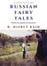 "Russian Fairy Tales: ""From the Skazki of Polevoi"""  by R. Nisbet Bain