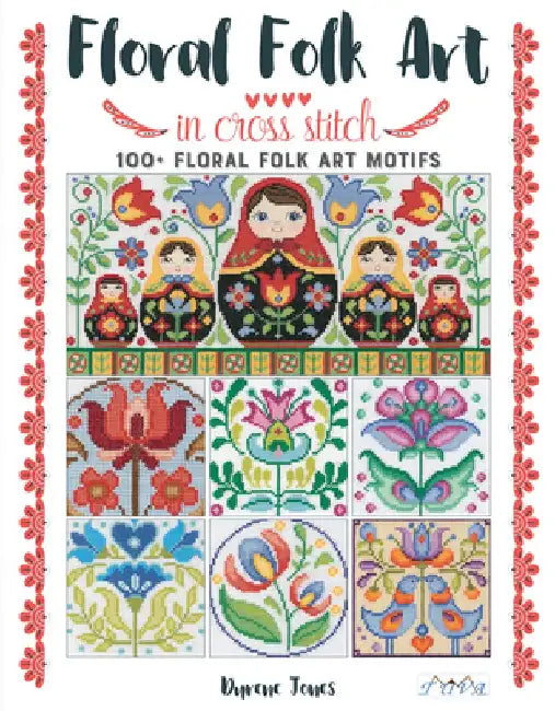 Floral Folk Art in Cross Stitch by Durene Jones