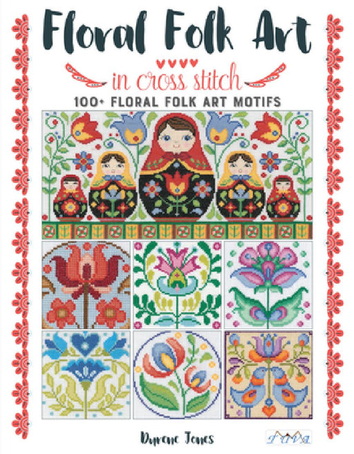 Floral Folk Art in Cross Stitch by Durene Jones