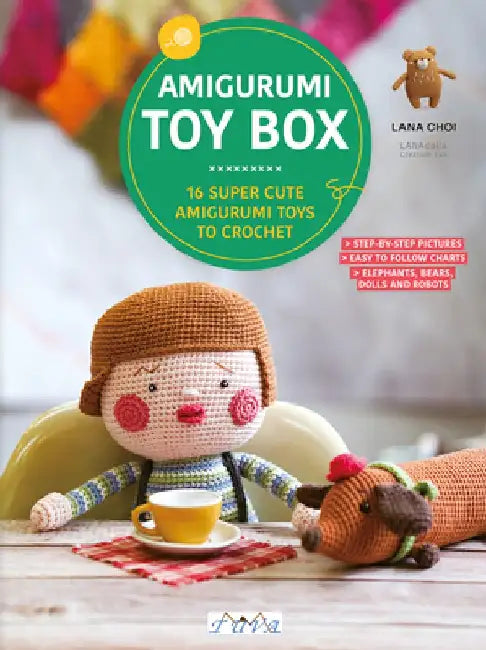 Cutest Crochet Toys: 16 Super Cuite Amigurumi Toys to Crochet by Lana Choi