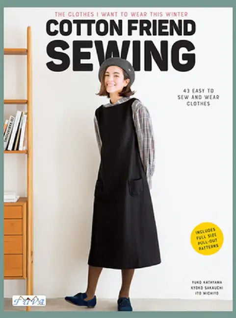 Cotton Friend Sewing: East to Make Clothes to Sew and Wear Quickly "i Want to Make and Wear Them Now by Yuko Katayama