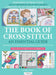 The Book of Cross Stitch: An Essential Guide by Durene Jones