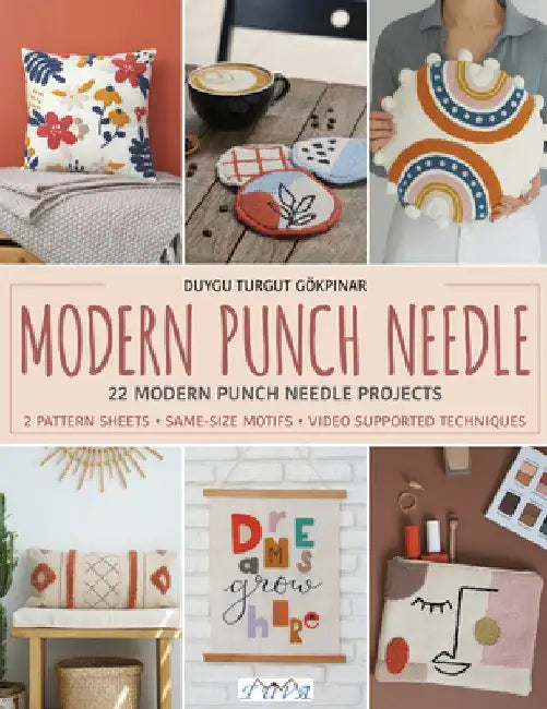 Modern Punch Needle: Modern and Fresh Punch Needle Projects by Duygu Turgut