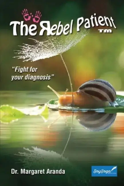 The Rebel Patient: Fight for Your Diagnosis by Dr Margaret Aranda