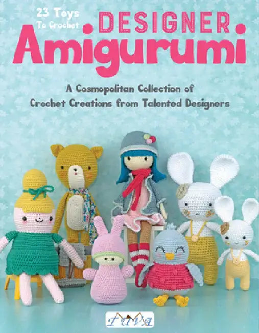 Designer Amigurumi: A Cosmopolitan Collection of Crochet Creations from Talented Designers by Sandrine Deveze