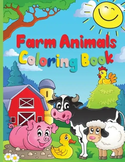 Farm Animals Coloring Book: A Cute Farm Animal Coloring Book for Kids Ages 3-8- Cow, Horse, Pig, and Many Many More by Greer Dawsson