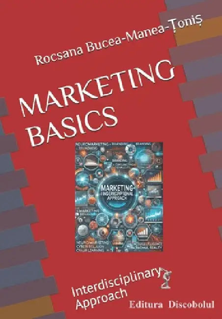 Marketing Basics: Interdisciplinary Approach by Rocsana Bucea-Manea-Țoniș