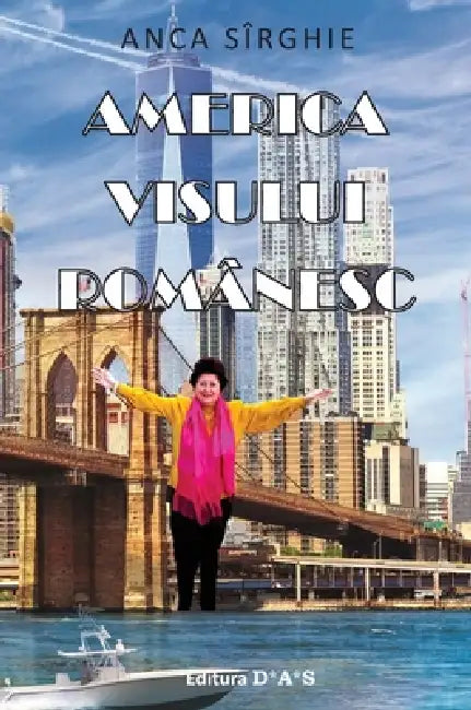 America visului românesc - vol.2 by Anca Sirghie