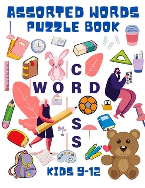 Assorted Words Puzzle Book Kids 9-12: Word Search Book for Kids - Word Find Books for Children - Educational Game Books - Improve Vocabulary Book for by Shanice Johnson