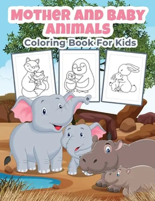 Mother and Baby Animals Coloring Book for Kids: Great Mother and Baby Animals Activity Book for Boys, Girls and Kids by Kpublishing