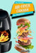The Essential Air Fryer Cookbook for Beginners: 5-Ingredient Affordable, Roast Most Wanted Family Meals & Quick & Easy Budget Friendly Recipes, Grill, by Mikenis