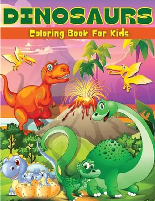 Dinosaurs Coloring Book For Kids: Fun Dinosaur Coloring & Activity Book For Kids - Dinosaur Coloring Pages For Boys & Girls Ages 4-8, 6-9 - Big Illust by Wolfe Cobb