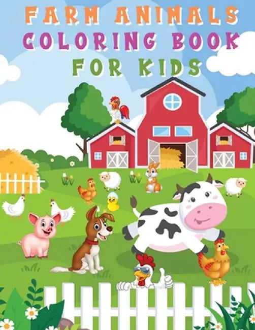 Farm Animals Coloring Book for Kids: Fun and Cute Coloring Pages - Horse, Pig, Cow, Chicken and Many More- for Boys, Girls, Kindergarten, Toddlers, Pr by Steven Cottontail Manor