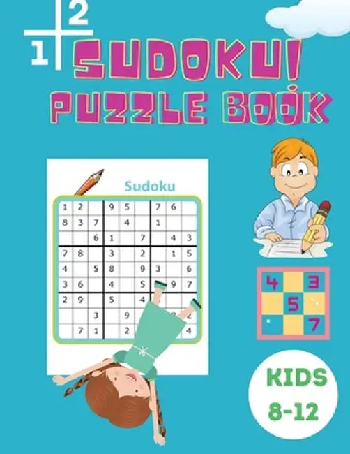 Sudoku Puzzle Book Kids 8-12: Easy, Medium and Hard Sudoku Book for Kids 4x4 - 6x6 - Activity Book for Children - Puzzles Book for Kid - 200 Sudoku by Shanice Johnson
