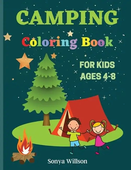 Camping Coloring Book: For Kids Ages 4-8 by Sonya Willson