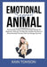 Emotional Support Animal: The Essential Guode to Animal Assisted Therapy for Beginners, Discover The Benefits and Best Practices of Animal Assis by Rain Tomson
