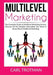 Multilevel Marketing: The Complete Guide to Multi Level Marketing Secrets, Discover All the Valuable Information You Need to Know About Mult by Carl Trotman