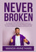Never Broken: The Ultimate Guide to Staying Positive At All Times, Discover the Ways on How to Have Relentless Optimism As a Key to by Wanda-Anne Mars