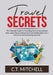 Travel Secrets: The Ultimate Guide to Travelling the Unconventional Way, Learn About Interesting Travel Destinations For a More Fun an by C. T. Mitchell