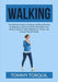 Walking: The Ultimate Guide to Starting a Walking Routine for Beginners, Discover All the Information You Need to Know to Start by Tommy Torquil