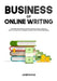 Business of Online Writing: The Ultimate Guide to Article Income System, Discover How You Can Earn A Regular Income From Article Marketing by Josef Doyle