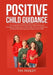 Positive Child Guidance: The Comprehensive Guide on Your Child's Mental and Development Stages, Get a Useful Guide on How to Understand the Men by T. M. Paisley