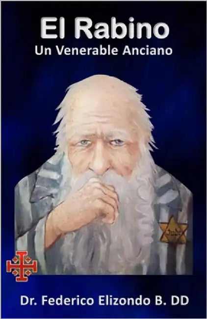 El Rabino, Un Venerable Anciano by Elizondo Barrera, Federico
