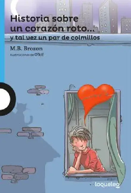 Historia Sobre Un Corazón Roto. . . Y Tal Vez Un Par de Colmillos by M. B. Brozon