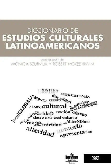 Diccionario de estudios culturales latinoamericanos by Mónica Szurmuk, Robert McKee Irwin