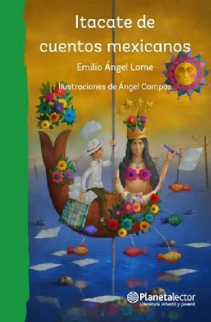 Itacate de Cuentos Mexicanos / Bundle of Mexican Stories by Emilio Ángel Lome