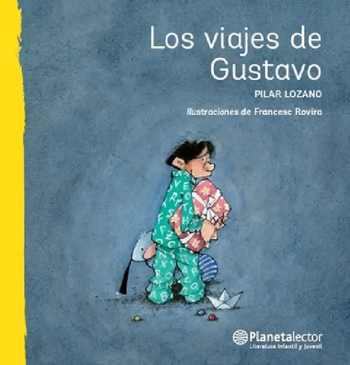 Los Viajes de Gustavo / Gustavo's Travels by Pilar Lozano Carbayo, Francesc Rovira