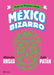 Mexico Bizarro by Rosas