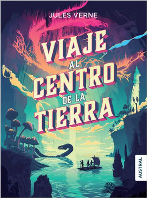 Viaje Al Centro de la Tierra (Novela) / Journey to the Centre of the Earth (a Novel) by Verne, Jules
