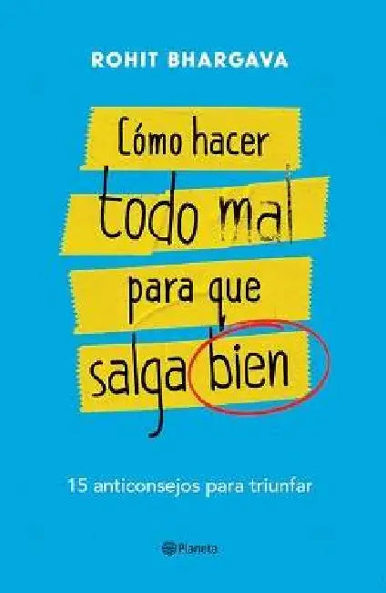 Camo Hacer Todo Mal Para Que Salga Bien by Rohit Bhargava