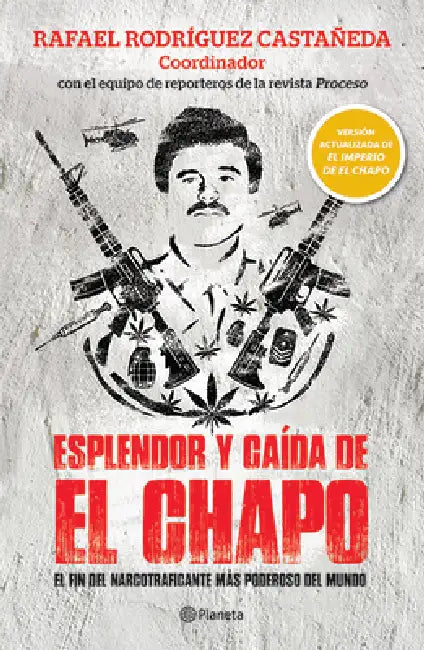 Esplendor Y Caã-Da de El Chapo by Rafael Rodríguez