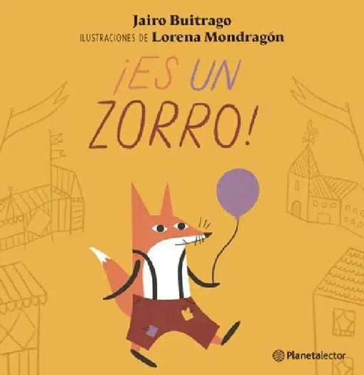 ¡Es Un Zorro! / It's a Fox! by Jairo Buitrago
