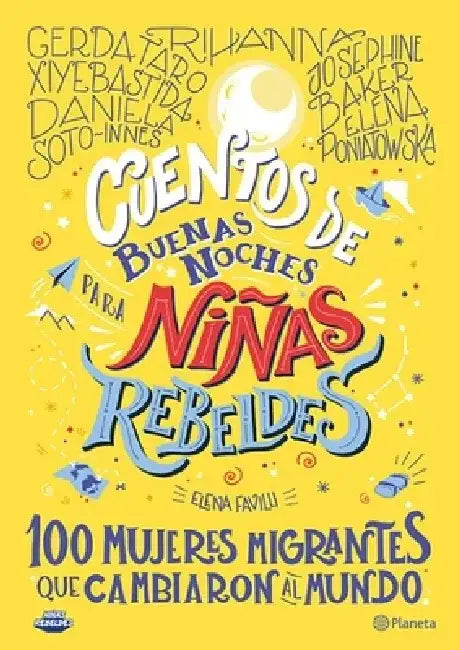 Cuentos de Buenas Noches Para Niñas Rebeldes.: 100 Mujeres Migrantes Que Cambiaron El Mundo by Elena Favilli